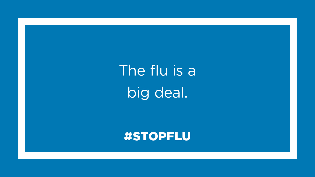 The flu is a big deal. #StopFlu